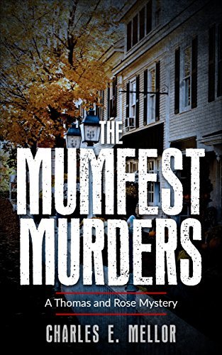 The Mumfest Murders: A Thomas and Rose Mystery