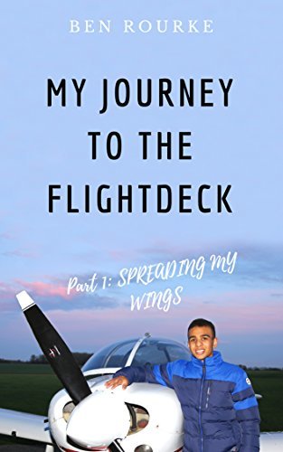 My Journey To The Flight Deck: Part 1: The love of flight by Ben Rourke ...