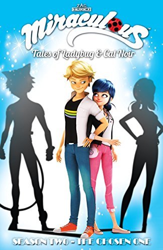 Miraculous: Tales of Ladybug and Cat Noir: Season Two Vol. 1: The Chosen One
