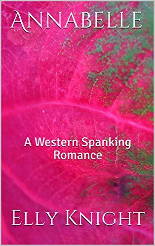 Annabelle: A Western Spanking Romance