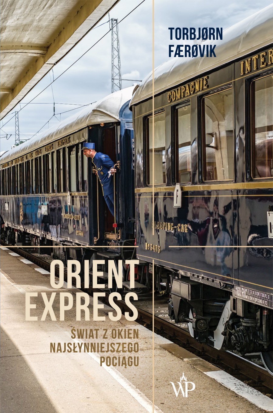 Orient Express. Świat z okien najsłynniejszego pociągu