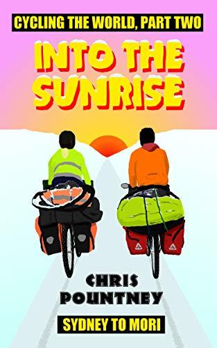 Into the Sunrise: Cycling the World, Part Two: Sydney to Mori
