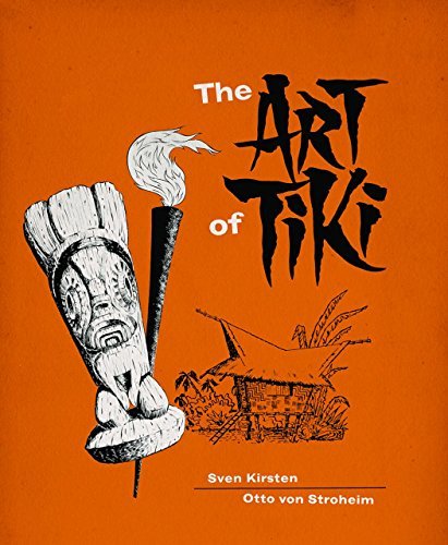 The Art of Tiki by Sven Kirsten | Goodreads