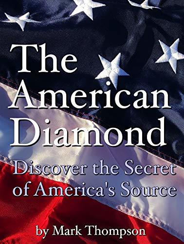 The American Diamond: Discover the Secret of America's Source