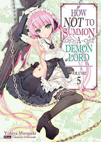 How NOT to Summon a Demon Lord, Light Novel Vol. 5