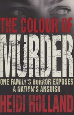 Colour of Murder, The: One Family's Horror Exposes a Nation's Anguish