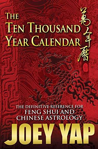 The Ten Thousand Year Calendar by Joey Yap | Goodreads