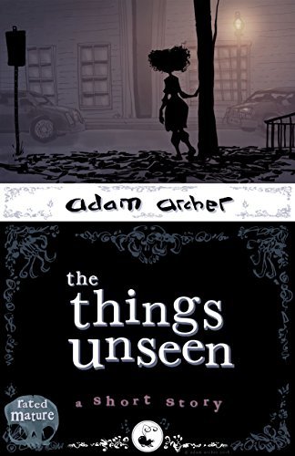 the things unseen: a short story