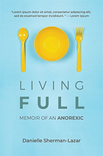 Living Full: Winning My Battle With Eating Disorders