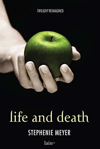 Life and Death: Twilight Reimagined (The Twilight Saga)