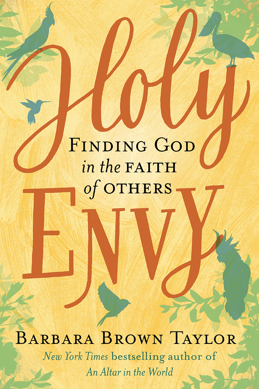 Holy Envy Finding God in the Faith of Others by Barbara Brown Taylor