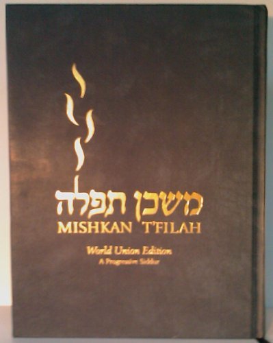 Mishkan T'filah: World Union Edition - A Progressive Siddur by Elyse D ...