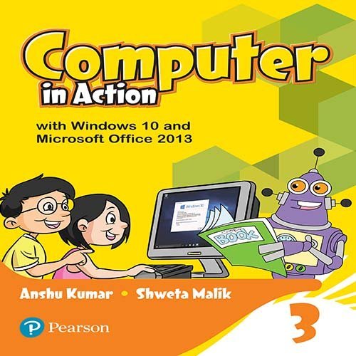 Computer in Action for CBSE Class 3 by Shweta Malik | Goodreads