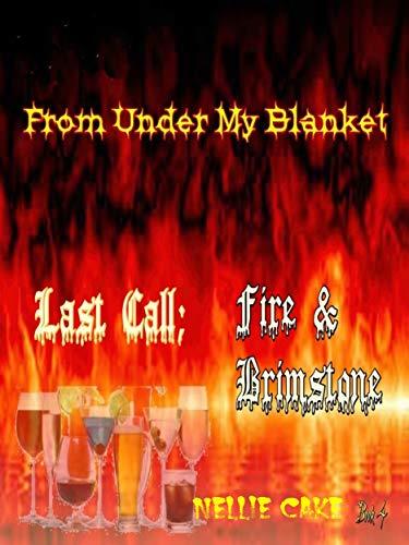 Last Call; Fire & Brimstone/From Under My Blanket Bk. 4: From Under My ...