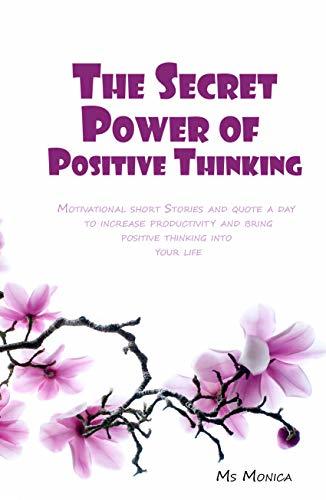 The Secret Power of Positive Thinking: Motivational short Stories and ...