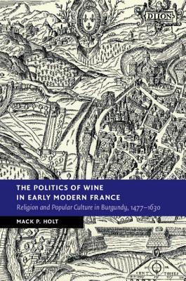 The Politics of Wine in Early Modern France book cover