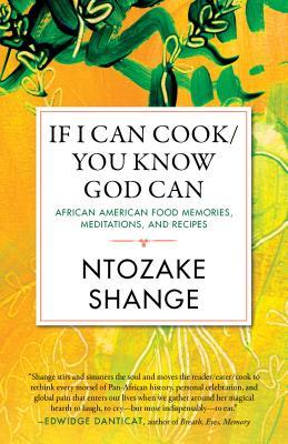 cover img of If I Can Cook/You Know God Can: African American Food Memories, Meditations, and Recipes (Celebrating Black Women Writers)