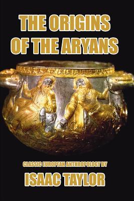 The Origin of the Aryans by Isaac Taylor | Goodreads