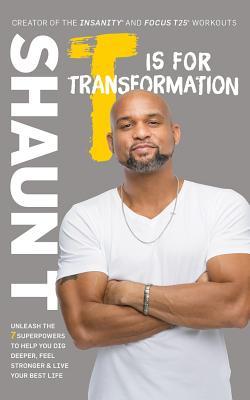 T Is for Transformation: Unleash the 7 Superpowers to Help You Dig