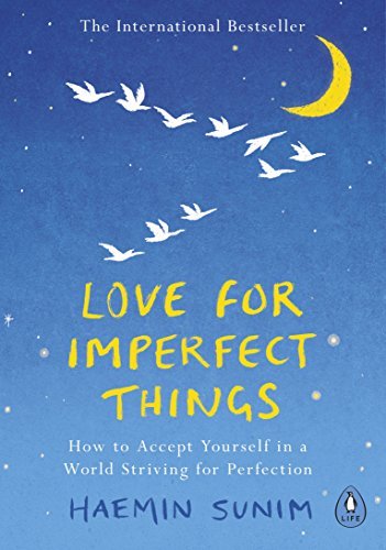 Love for Imperfect Things: A Buddhist monk's guide to mindfulness and resisting the urge to strive for perfectionism