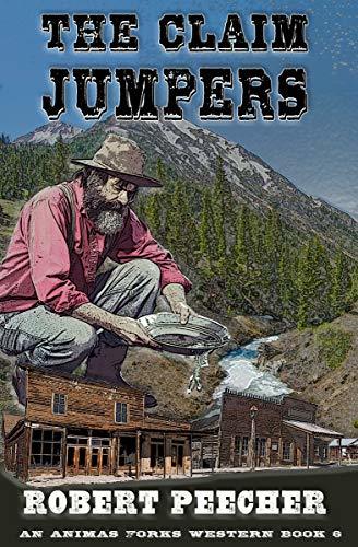 The Claim Jumpers: A Frontier Boomtown Western Adventure