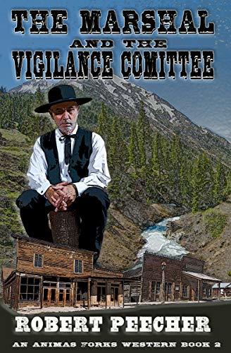 The Marshal and the Vigilance Committee: A Frontier Boomtown Western Adventure
