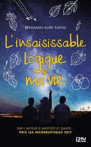 L'insaisissable logique de ma vie (French Edition)