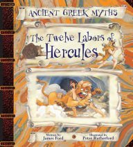 The Twelve Labors of Hercules (Ancient Greek Myths) by James Ford ...
