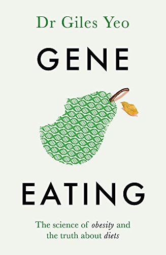 Gene Eating: The Science of Obesity and the Truth About Diets