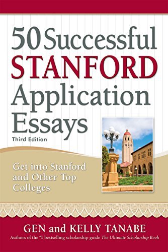 50 Successful Stanford Application Essays: Write Your Way into the ...