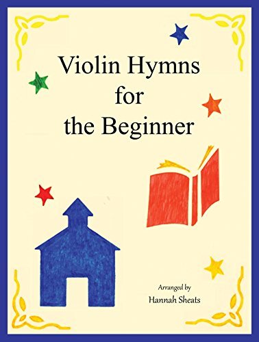 Violin Hymns for the Beginner: Easy hymns for early violinist by Hannah ...