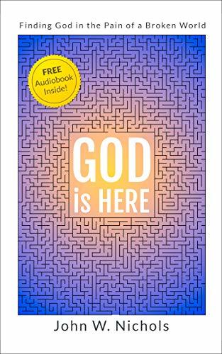God is Here: Finding God in the Pain of a Broken World