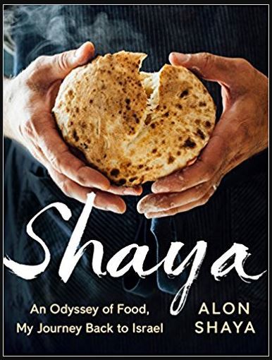 Shaya: An Odyssey of Food, My Journey Back to Israel: A Cookbook
