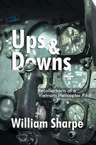 Ups and Downs: Recollections of a Vietnam Helicopter Pilot