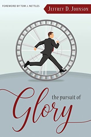 The Pursuit of Glory: Finding Satisfaction in Christ Alone
