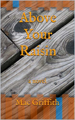 Above Your Raisin