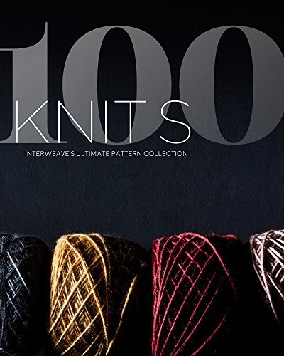 100 Knits: Interweave's Ultimate Pattern Collection