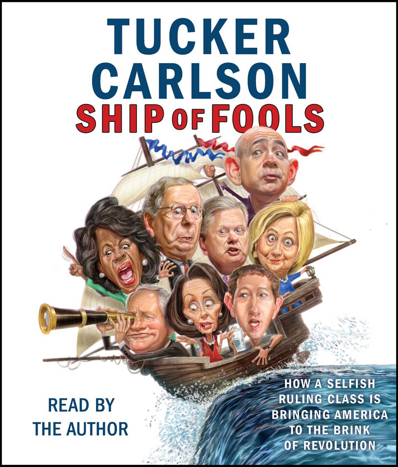 Cover of Ship of Fools: How a Selfish Ruling Class Is Bringing America to the Brink of Revolution