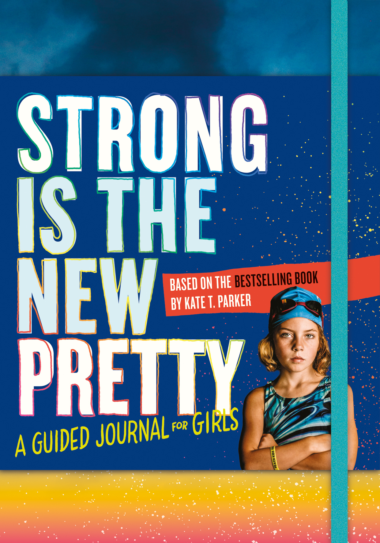 Strong Is the New Pretty: A Guided Journal for Girls by Kate T
