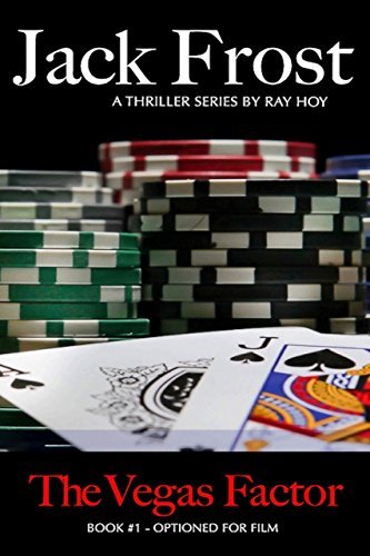 The Vegas Factor (#1 The Jack Frost Thriller Series) by Ray Hoy | Goodreads