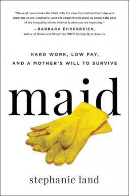Maid: Hard Work, Low Pay, and a Mother's Will to Survive