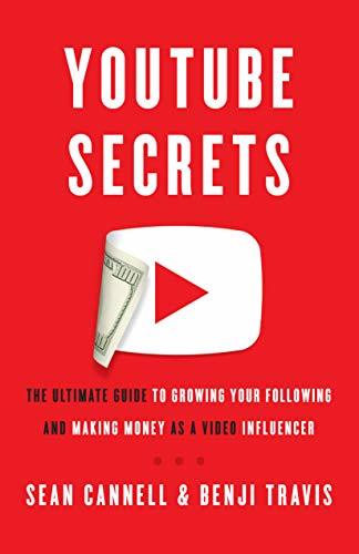 YouTube Secrets: The Ultimate Guide to Growing Your Following and ...