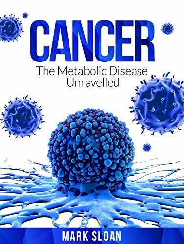 Cancer: The Metabolic Disease Unravelled