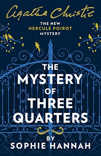 The Mystery of Three Quarters (The New Hercule Poirot Mystery #3)