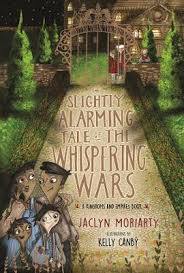 The Slightly Alarming Tale of the Whispering Wars (Kingdoms & Empires, #2)