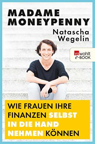 Madame Moneypenny: Wie Frauen ihre Finanzen selbst in die Hand nehmen können