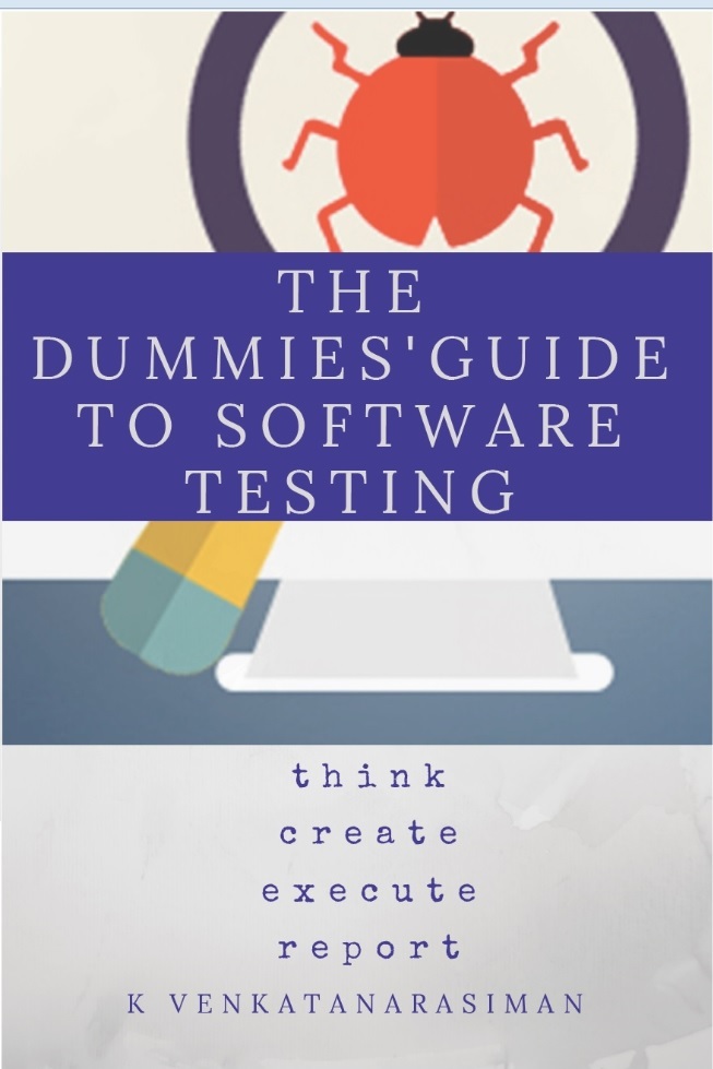 The Dummies' Guide to Software Testing by K. Venkatanarasiman Goodreads