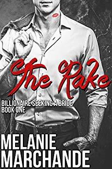 The Rake (Billionaire Seeking a Bride, #1) by Melanie Marchande | Goodreads
