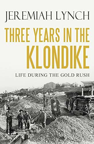 Three Years in the Klondike