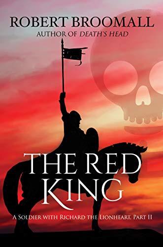 The Red King: A Soldier With Richard the Lionheart, Part II